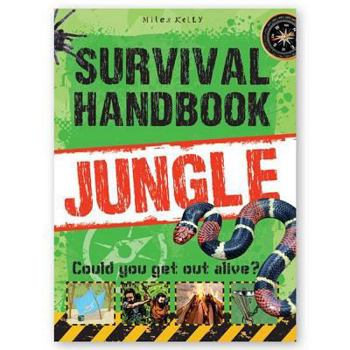 Paperback Survival Handbook - Jungle: Could You Get Out Alive? Book