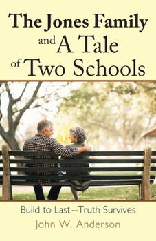 Paperback The Jones Family and a Tale of Two Schools: Build to Last--Truth Survives Book