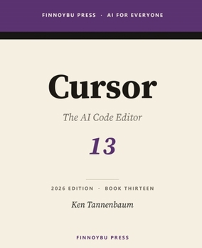 Cursor: The Complete Guide: The AI Code Editor — From Tab Completion to Agent-Driven Refactors (AI for Everyone)