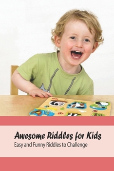 Paperback Awesome Riddles for Kids: Easy and Funny Riddles to Challenge: Game Book for Kids Book