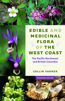 Paperback Edible and Medicinal Flora of the West Coast: The Pacific Northwest and British Columbia Book