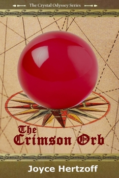 Paperback The Crimson Orb: Book 1 of The Crystal Odyssey Series Book