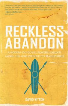 Paperback Reckless Abandon : A modern-day Gospel pioneer's exploits among the most difficult to reach Peoples Book
