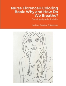 Paperback Nurse Florence(R) Coloring Book: Why and How Do We Breathe? Book