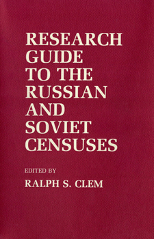Research Guide to Russian and Soviet Censuses (Studies in Soviet History and Society)