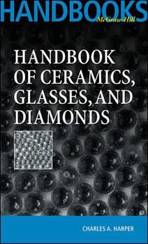 Hardcover Handbook of Ceramics Glasses, and Diamonds Book