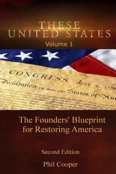 Paperback These United States: The Founders' Blueprint for Restoring America, 2nd Edition Book