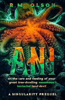 Paperback Ani, or the care and feeding of your great tree-dwelling venomous tentacled land-devil Book