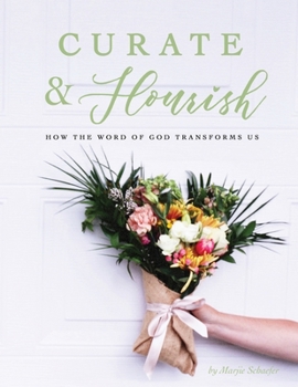 Paperback Curate & Flourish: How the Word of God Transforms Us Book