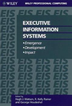 Hardcover Executive Information Systems: Emergence, Development, Impact Book