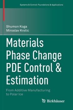 Paperback Materials Phase Change Pde Control & Estimation: From Additive Manufacturing to Polar Ice Book