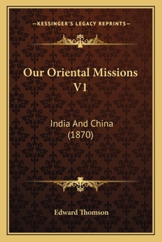 Paperback Our Oriental Missions V1: India And China (1870) Book