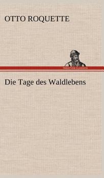 Hardcover Die Tage Des Waldlebens [German] Book