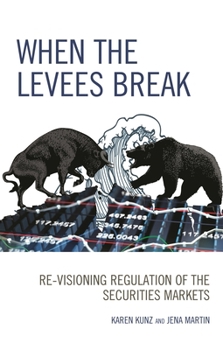 When the Levees Break: Re-visioning Regulation of the Securities Markets
