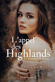 L'appel des Highlands: Le murmure du destin (French Edition)