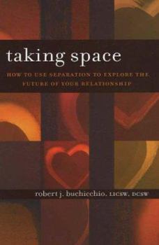Paperback Taking Space: How to Use Separation to Explore the Future of Your Relationship Book
