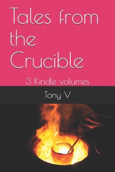Paperback Tales from the Crucible: 3 Kindle volumes Book