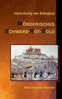 Paperback Mörderisches Schwarz-Rot-Gold: Historischer Roman [German] Book