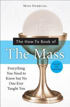 Paperback The How-To Book of the Mass, Revised and Expanded Book
