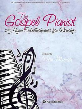 Paperback The Gospel Pianist: 25 Hymn Embellishments for Worship Book