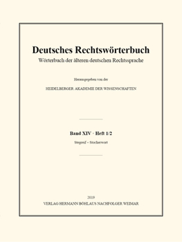 Paperback Deutsches Rechtswörterbuch: Wörterbuch Der Älteren Deutschen Rechtssprache. Band XIV, Heft 1/2 - Stegreif - Stocherwort [German] Book