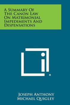 A Summary Of The Canon Law On Matrimonial Impediments And Dispensations