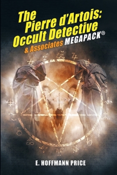 Paperback E. Hoffmann Price's Pierre d'Artois: Occult Detective & Associates MEGAPACK(R) Book