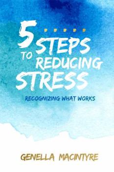 Paperback 5 Steps to Reducing Stress: Recognizing What Works Book