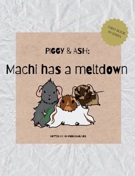 Paperback Machi Has a Meltdown: Piggy & Ash Book