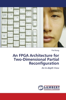 Paperback An FPGA Architecture for Two-Dimensional Partial Reconfiguration Book