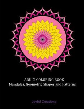 Paperback Adult Coloring Book: Mandalas, Geometric Shapes and Patterns Book
