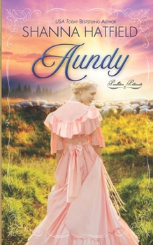 Aundy - Book #1 of the Pendleton Petticoats