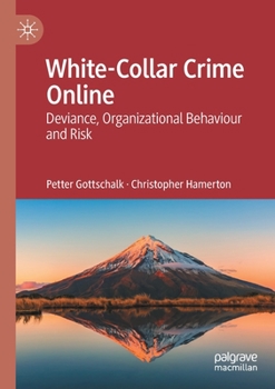 Paperback White-Collar Crime Online: Deviance, Organizational Behaviour and Risk Book