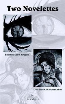 Paperback Two Novelettes: Satan's Dark Angels & the Black Widowmaker Book