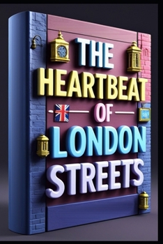 The Heartbeat of London Streets: Whispering Winds of Highlands, Secrets of Stone Circles, Mysteries Beneath Moors, Whispers of Isle of Skye, Magic of Morning Mists, The Spirit of the Welsh Valleys