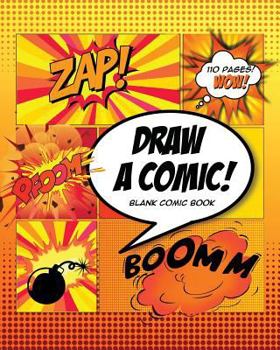 Paperback Draw a Comic - Blank Comic Book: Orange Explosion Theme Rectangular Comic Template 8 X 10 Book