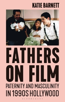 Paperback Fathers on Film: Paternity and Masculinity in 1990s Hollywood Book