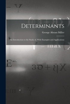 Paperback Determinants: An Introduction to the Study of, With Examples and Applications Book