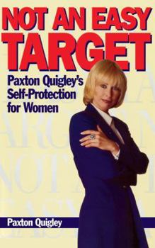 Paperback Not an Easy Target: Paxton Quigley's Self-Protection for Women Book