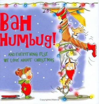 Hardcover Bah Humbug!: And Everything Else We Love about Christmas Book