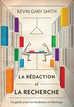 Paperback La rédaction et la recherche: Un guide pour les étudiants en théologie [French] Book