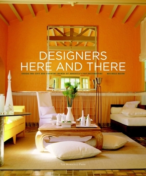 Hardcover Designers Here and There: Inside the City and Country Homes of America's Top Decorators Book