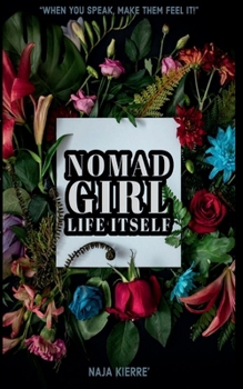 Paperback Nomad Girl:  Life Itself Book
