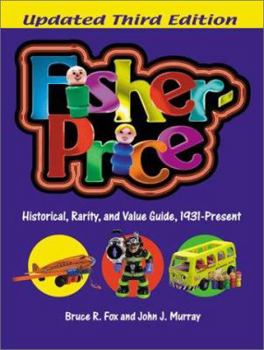 Paperback Fisher-Price: A Historical, Rarity, and Value Guide, 1931-Present Book