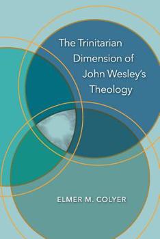 Paperback The Trinitarian Dimension of John Wesley's Theology Book