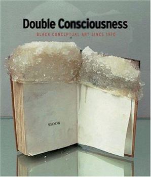 Paperback Double Consciousness: Black Conceptual Art Since 1970 Book