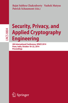 Paperback Security, Privacy, and Applied Cryptography Engineering: 4th International Conference, Space 2014, Pune, India, October 18-22, 2014. Proceedings Book