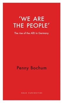 Paperback We Are the People: The Rise of the Afd in Germany Book