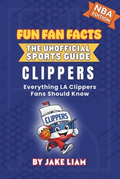 Paperback LA Clippers Basketball Book for Kids: Everything LA Clippers Fans Should Know Book