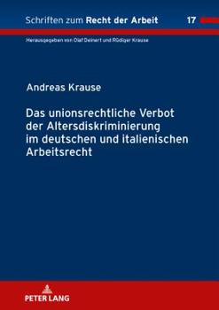 Hardcover Das Unionsrechtliche Verbot Der Altersdiskriminierung Im Deutschen Und Italienischen Arbeitsrecht [German] Book